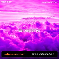 Nick The Kid & Name Is Critical - Breathe (Original Mix)