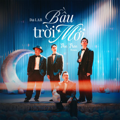 Bầu Trời Mới - Da LAB ft. Minh Tốc & Lam (The Tree Remix) | FREE DOWNLOAD