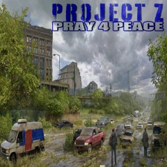 PROJECT Z - PRAY 4 PEACE