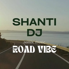 SHANTI  - Road Vibe (Deep House Mix)