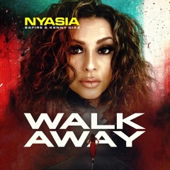 Nyasia - Walk Away (1018 Mix)