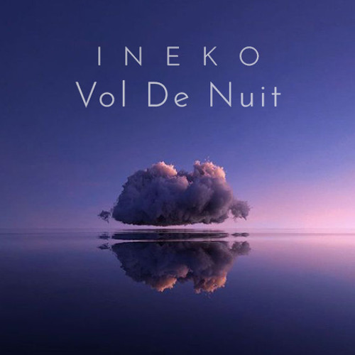 INEKO - Vol De Nuit [Ambient Mix]