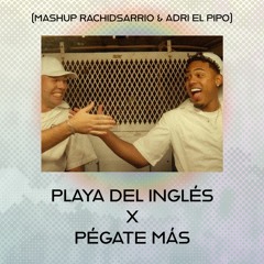 Playa Del Ingles X Pegate Mas  -  Quevedo , Mike Towers(RACHIDSARRIO & ADRIELPIPO MASHUP )