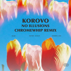 Korovo - No Illusions (Chromewhip remix)