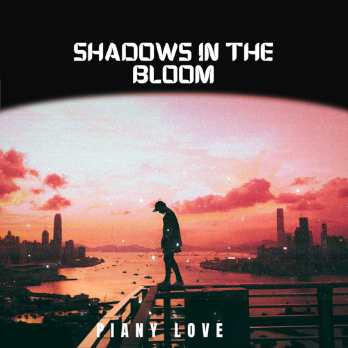 Shadows In The Bloom (Speed Up Version)