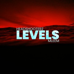 Headshooterz x MLeeM - Levels