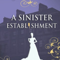 DOWNLOAD❤️(PDF)⚡️ A Sinister Establishment A Regency Cozy (Beatrice Hyde-Clare Mysteries)