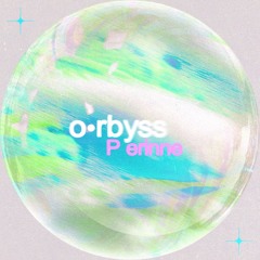 o•rbyss - P errine