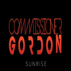 Commissioner Gordon - Sunrise AI **OUT NOW!**