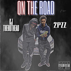 Kjthehotthead x 2pzz On The Road