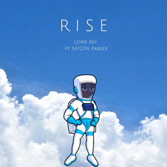 Rise ft. Nyota Parker prod. Yogic Beats
