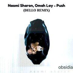 Naomi Sharon - Push ft Omah Lay (DELLO REMIX)