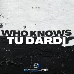 DJ INDI || WHO KNOWS TU DARDI