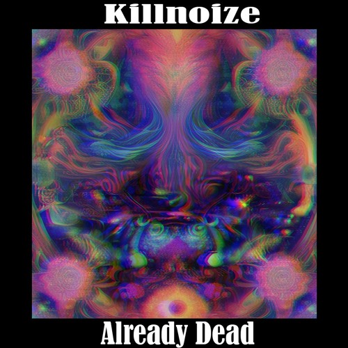 Killnoize - Already Dead