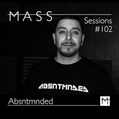 MASS Sessions #102 | Absntmnded