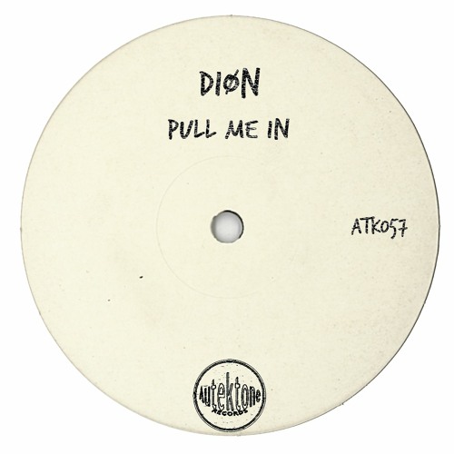 ATK057 - DIØN "Pull Me In" (Preview)(Autektone Records)(Out Now)
