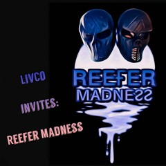LivCo invites : Reefer Madness (Frenchcore)