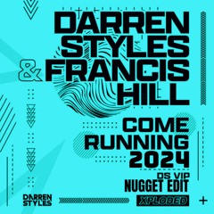 [FREE DOWNLOAD] DARREN STYLES - COME RUNNING (NUGGET EDIT)