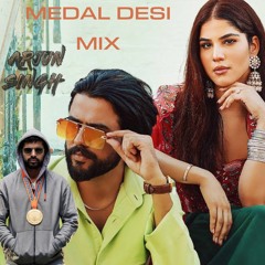 MEDAL (Desi Mix) | DJ Arjun Singh | Chandra Brar | MIX SINGH