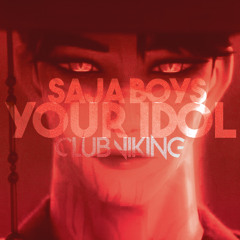 Saja Boys - Your Idol (CLUB VIKING REMIX)