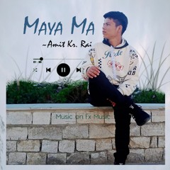 Maya Ma_Amit Kr Rai-FX Music Production
