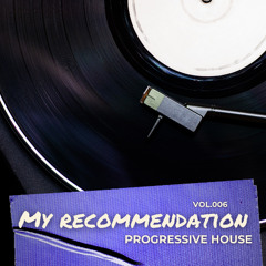 MY RECOMMENDATION 6 - PROGRESSIVE HOUSE