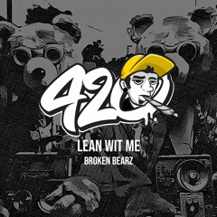 Broken Bearz - Lean Wit Me