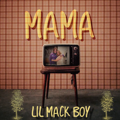 lil mack boy - “mama”
