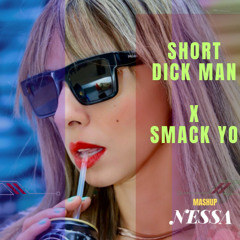 Smack Yo x Short Dick Man