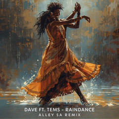 Dave ft. Tems - Raindance (Alley SA Remix)