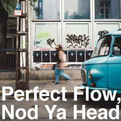Perfect Flow, Nod Ya Head