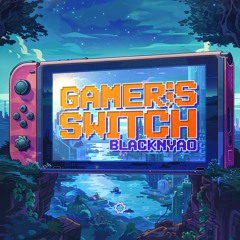 BLACKNYAO - Gamer;s Switch