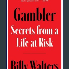 {DOWNLOAD} 💖 Gambler: Secrets from a Life at Risk     Hardcover – August 22, 2023 (<E.B.O.O.K. DOW