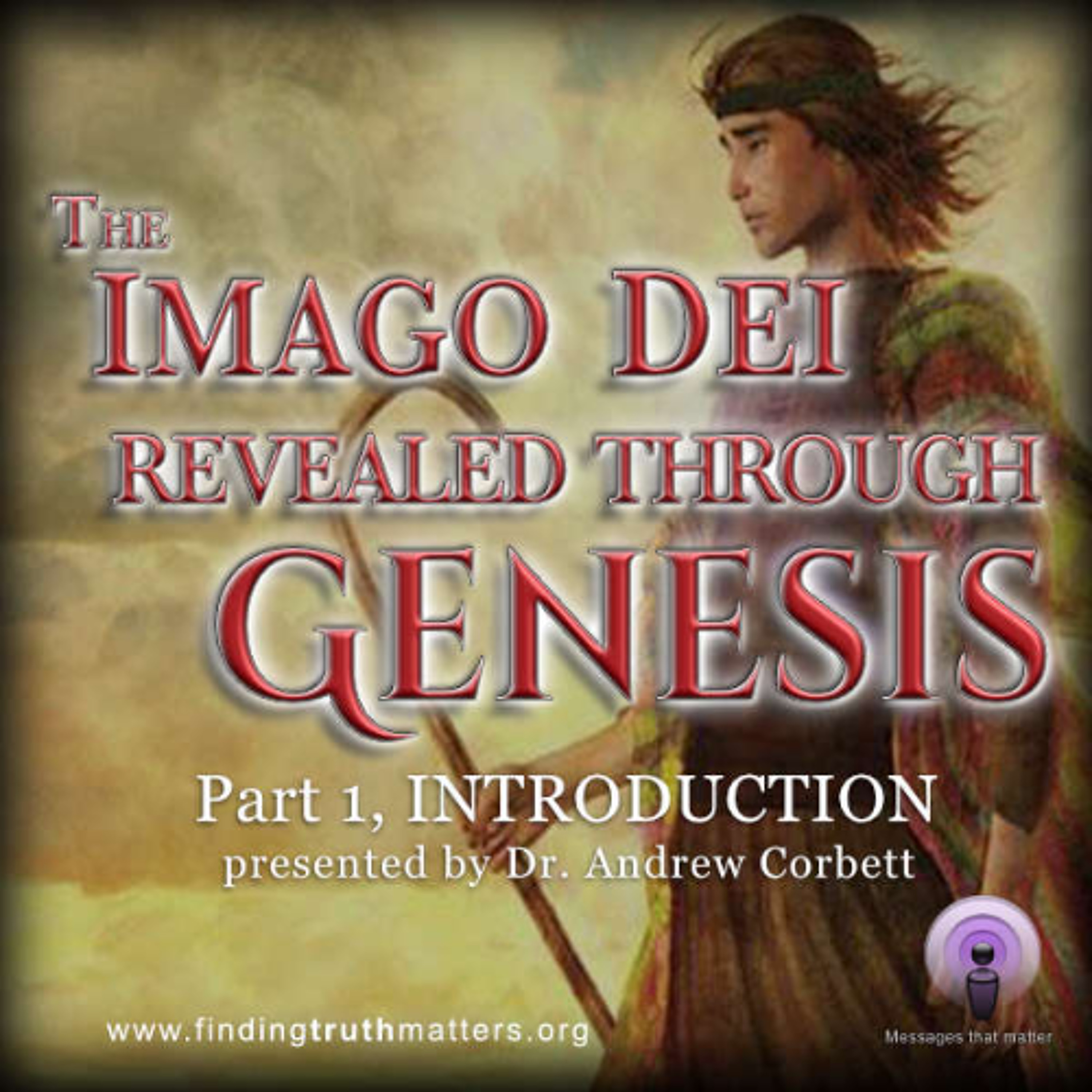 The Imago Dei Revealed Through The Book of Genesis, Part 1 - Introduction episode artwork