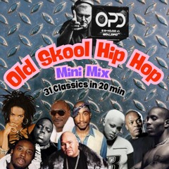 OPD Old Skool Hip Hop Mini Mix - Snoop - 2Pac - BIG - DMX - Dre - Fat Joe - ODB - Nelly - Lauryn Hill - EVE