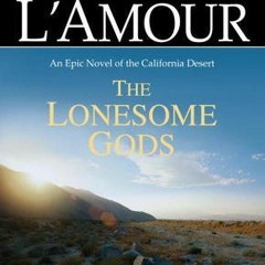 READ [PDF] The Lonesome Gods BY Louis L'Amour