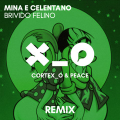 Mina e Celentano - Brivido Felino (Cortex_o & Peace Remix) * FREE DOWNLOAD *