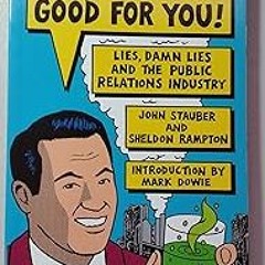 ~Read~[PDF] Toxic Sludge is Good For You: Lies, Damn Lies and the Public Relations Industry - J