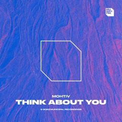 Mohtiv - Think About You (Extended Mix)