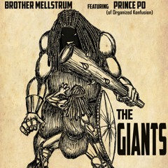 Brother Mellstrum Feat. Prince Po (of Organized Konfusion) - The Giants