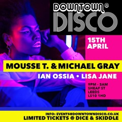 Downtown Disco LIVE! 15.04.2023: Mousse T. | Michael Gray | Ian Ossia | Lisa Jane