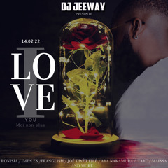 DJ JEEWAY - I LOVE YOU (Moi non plus) 14.02.22
