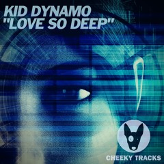 Kid Dynamo - Love So Deep - OUT NOW
