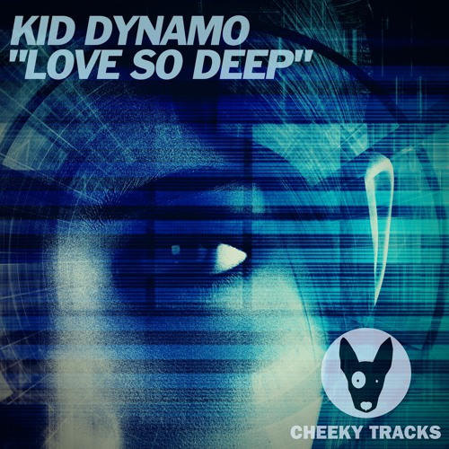 Kid Dynamo - Love So Deep - OUT NOW