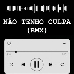 [TMP] - Marcio - NAO TENHO CULPA (RMX)