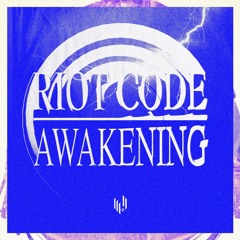 RIOT CODE - Awakening (HYPE117) [clip]