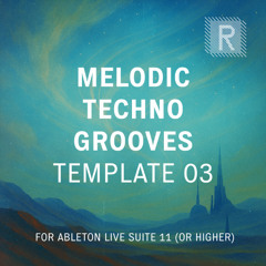 Riemann Melodic Techno Grooves Template 03 (Demo Song)