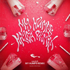BLACK EYED PEAS - MY HUMPS (HAZEA REMIX)