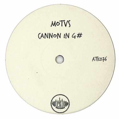 ATK076 - MOTVS "Cannon In G#" (Original Mix)(Preview)(Autektone Records)(Out Now)