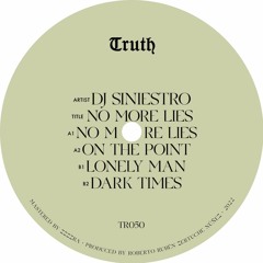 PREMIERE: Dj Siniestro - No More Lies [Truth Radio]